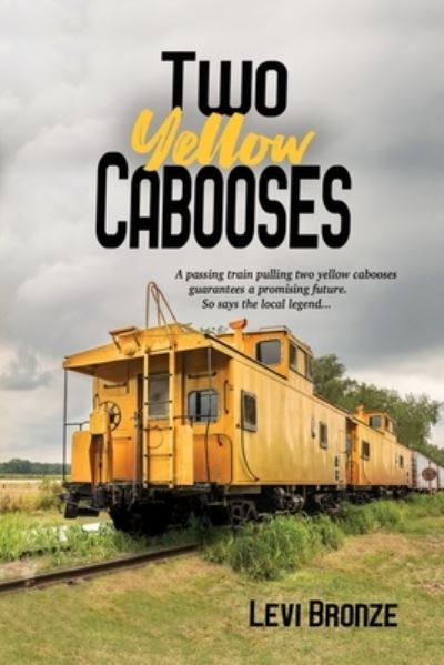 Cover for Levi Bronze · Two Yellow Cabooses (Paperback Book) (2023)