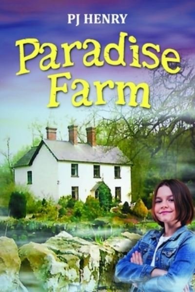 Paradise Farm - PJ Henry - Kirjat - Independently published - 9781698593777 - sunnuntai 6. lokakuuta 2019