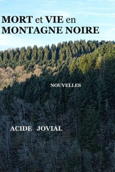 Cover for Acide Jovial · Mort et Vie en Montagne Noire (Book) (2019)