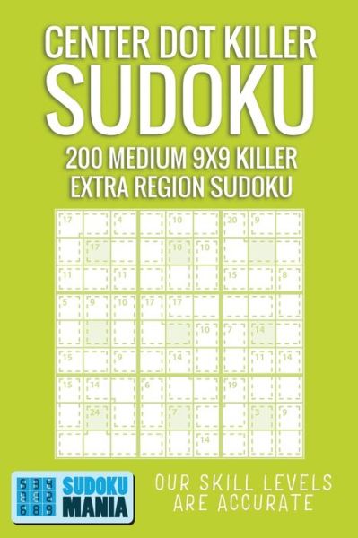 Center Dot Killer Sudoku - Sudoku Mania - Książki - Independently Published - 9781704915777 - 3 listopada 2019