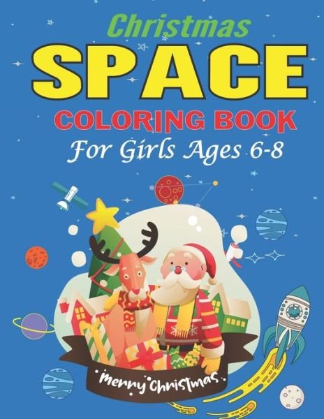 Cover for Holiday Space Gift House · Christmas Space Coloring Book For Girls Ages 6-8 (Paperback Book) (2019)