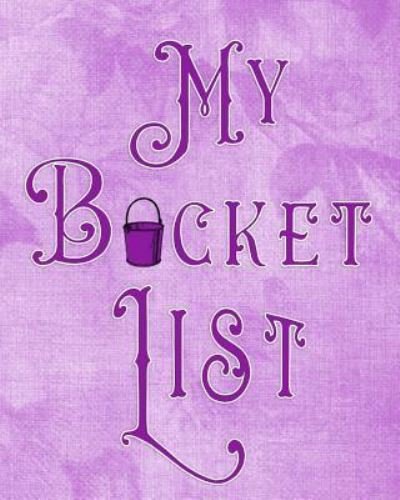 My Bucket List - Legacy4life Planners - Bücher - Createspace Independent Publishing Platf - 9781720755777 - 5. Juni 2018