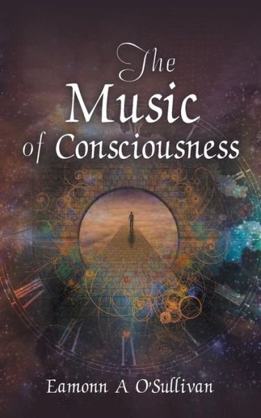 Cover for Eamonn a O'Sullivan · The Music of Consciousness (Pocketbok) (2018)