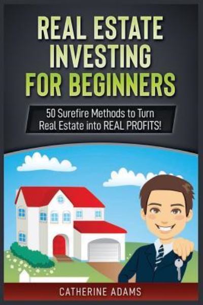 Cover for Catherine Adams · Real Estate Investing for Beginners (Paperback Book) (2018)