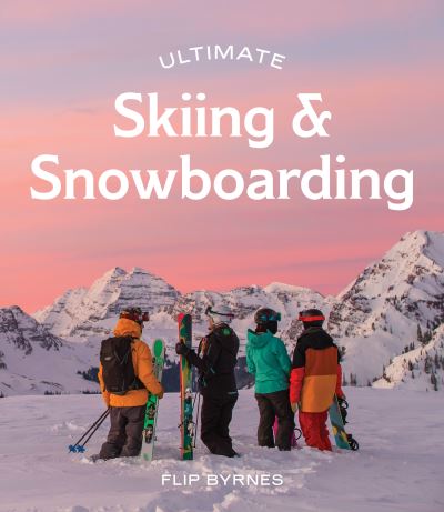 Cover for Flip Byrnes · Ultimate Skiing &amp; Snowboarding - Ultimate (Paperback Book) (2023)