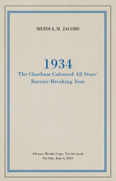 Cover for Heidi LM Jacobs · Chatham Coloured All Stars: The Chatham Coloured All-Stars’ Barrier-Breaking Year (Paperback Book) (2023)