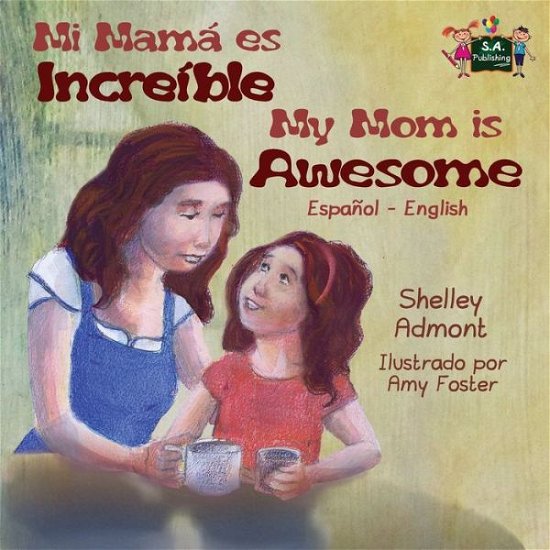 My Mom is Awesome - Shelley Admont - Książki - Kidkiddos Books Ltd. - 9781772686777 - 28 maja 2016