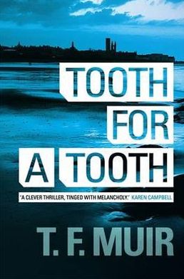 Cover for T.F. Muir · Tooth for a Tooth - DCI Andy Gilchrist (Paperback Book) (2012)