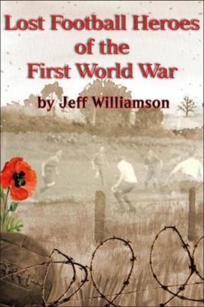 Cover for Jeff Williamson · Lost Football Heroes of the First World War (Paperback Book) (2018)