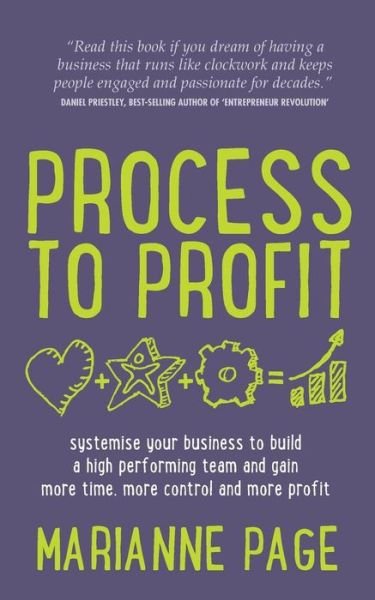 Cover for Marianne Page · Process to Profit: Systemise Your Business to Build a High Performing Team and Gain More Time, More Control and More Profit (Pocketbok) (2013)