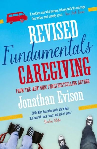 The Revised Fundamentals of Caregiving - Jonathan Evison - Books - Bloomsbury Publishing PLC - 9781781851777 - April 10, 2014