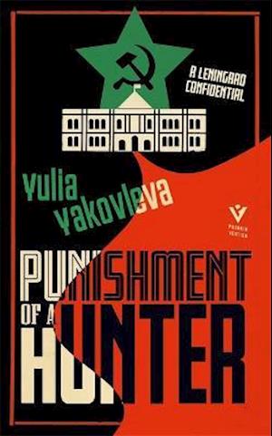 Cover for Yulia Yakovleva · Punishment of a Hunter: A Leningrad Confidential - A Leningrad Confidential (Hardcover Book) (2021)