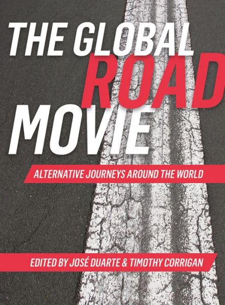 Cover for The Global Road Movie: Alternative Journeys around the World (Hardcover Book) (2018)