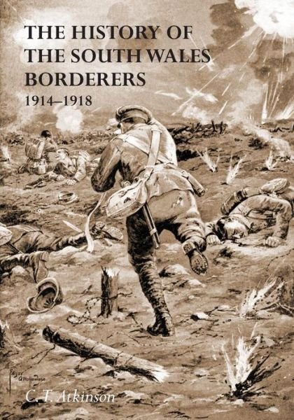 Cover for C T Late Captain Atkinson · The History of the South Wales Borderers 1914- 1918 (Paperback Bog) (2014)