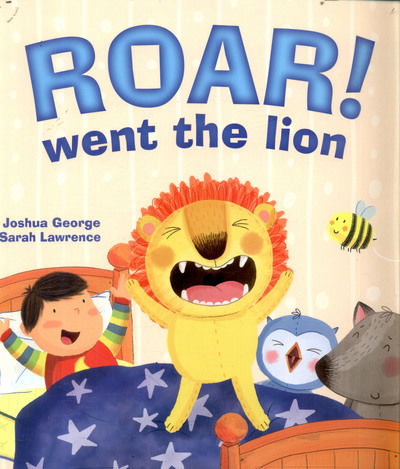 Roar! Went the Lion - Picture Storybooks - Joshua George - Books - Imagine That Publishing Ltd - 9781787002777 - June 1, 2017