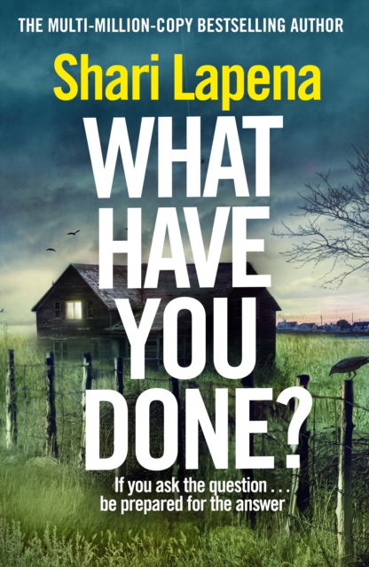 Cover for Shari Lapena · What Have You Done?: The addictive and haunting new thriller from the Richard &amp; Judy bestselling author (Paperback Bog) (2024)