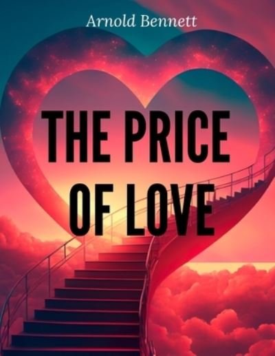 Cover for Arnold Bennett · Price of Love (Book) (2024)