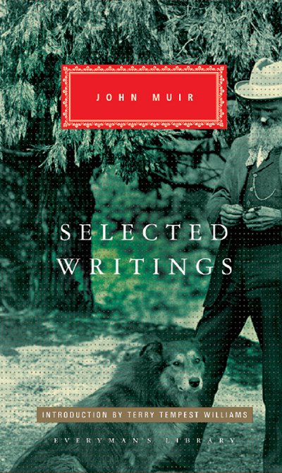 Cover for John Muir · Selected Writings - Everyman's Library CLASSICS (Hardcover Book) (2017)