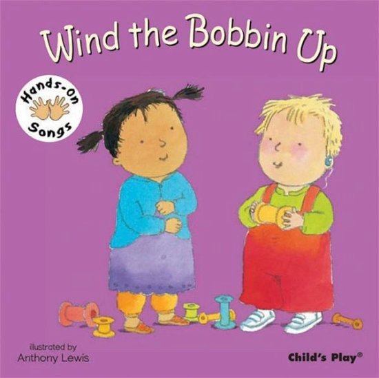 Cover for Anthony Lewis · Wind the Bobbin Up: BSL (British Sign Language) - Hands-On Songs (Board book) (2008)