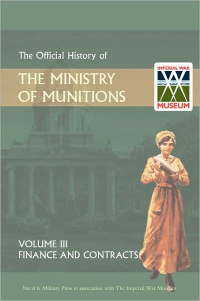 Cover for Hmso · Official History of the Ministry of Munitions Volume III: Finance and Contracts (Taschenbuch) (2008)