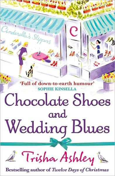 Chocolate Shoes and Wedding Blues - Trisha Ashley - Kirjat - HarperCollins Publishers - 9781847562777 - torstai 10. toukokuuta 2012