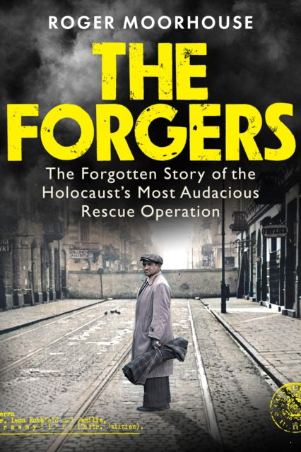 Cover for Roger Moorhouse · The Forgers: The Forgotten Story of the Holocaust's Most Audacious Rescue Operation (Pocketbok) (2023)