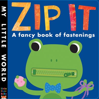Cover for Fhiona Galloway · Zip It: A fancy book of fastenings - My Little World (Book) (2015)