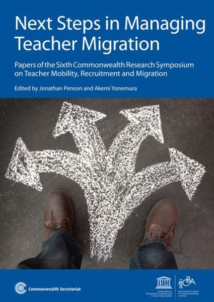 Cover for Jonathan Penson · Next Steps in Managing Teacher Migration: Papers of the Sixth Commonwealth Research Symposium on Teacher Mobility, Recruitment and Migration (Paperback Book) (2012)