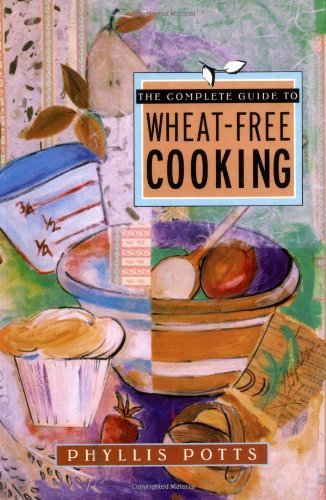 Cover for Phyllis L. Potts · The Complete Guide to Wheat-free Cooking (Paperback Book) (1998)