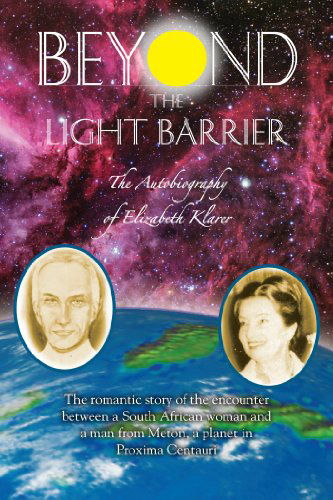 Beyond the Light Barrier: the Autobiography of Elizabeth Klarer - Elizabeth Klarer - Books - Light Technology Publishing - 9781891824777 - June 1, 2009