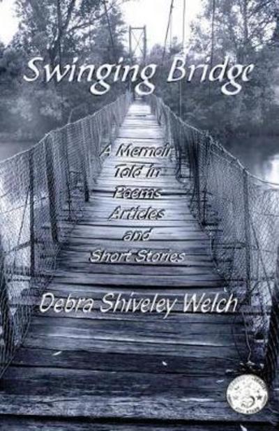 Cover for Debra Shiveley Welch · Swinging Bridge (Paperback Book) (2016)