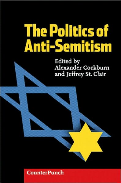 Cover for Alexander Cockburn · The Politics of Anti-semitism: Everything You Wanted to Know About Anti-semitism but Felt Too Guilty to Ask (Pocketbok) (2003)