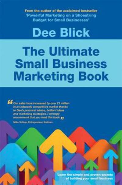 Cover for Dee Blick · The Ultimate Small Business Marketing Book (Paperback Book) (2011)
