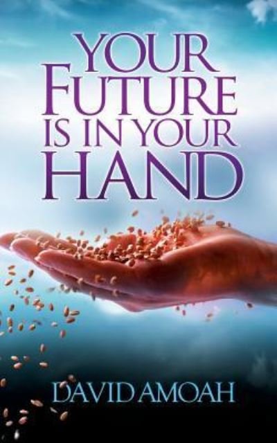 Cover for David Amoah · Your Future is in Your Hand (Paperback Book) (2015)