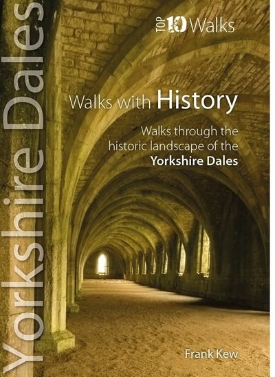 Cover for Frank Kew · Walks with History: Walks through the fascinating historic landscapes of the Yorkshire Dales - Yorkshire Dales: Top 10 Walks (Pocketbok) (2019)