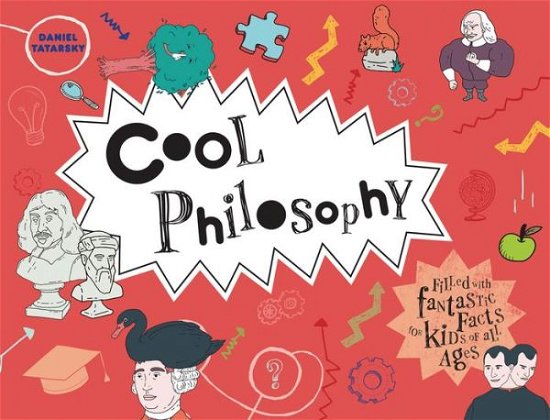 Cover for Daniel Tatarsky · Cool Philosophy: Filled with facts for kids of all ages - Cool (Hardcover Book) (2015)