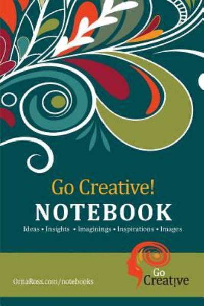 Cover for Orna A Ross · Go Creative! Notebook: 100 Page (Paperback Book) (2018)