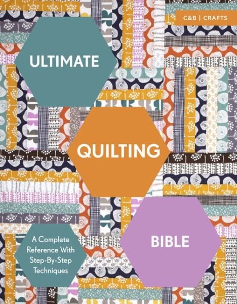 Cover for Marie Clayton · Ultimate Quilting Bible: A Complete Reference with Step-by-Step Techniques - Ultimate Guides (Taschenbuch) (2016)
