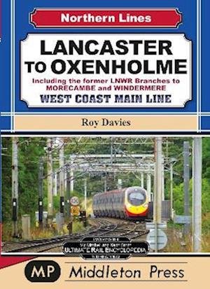 Cover for Roy Davies · Lancaster To Oxenholme.: including the former LNWR Branches To Morecombe and Windermere. - Northern Lines (Hardcover Book) (2023)