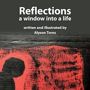 Cover for Alyson Torns · Reflections: A Window into a Life (Paperback Bog) (2025)