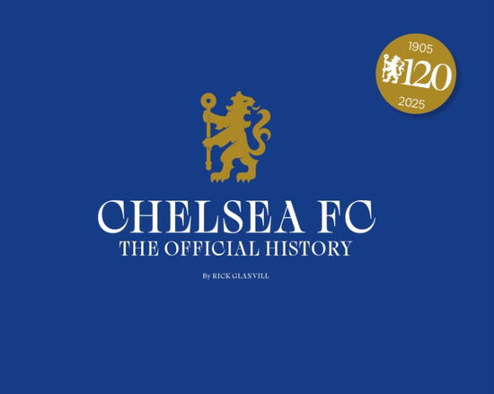 Cover for Rick Glanvill · Chelsea FC: The Official History (Hardcover Book) (2025)