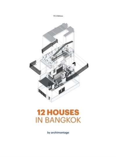 Cover for Cherngchai Riawruangsangkul · 12 Houses in Bangkok by archimontage (Hardcover Book) (2021)