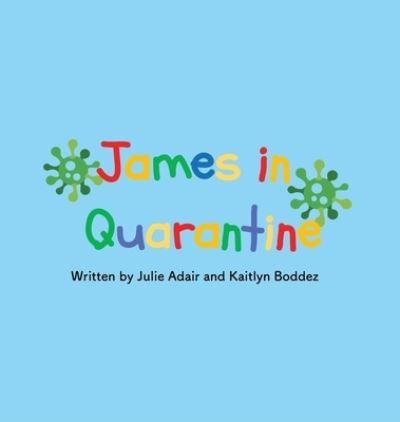 Cover for Julie Adair · James in Quarantine (Book) (2020)