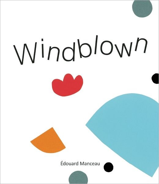 Cover for Aedouard Manceau · Windblown (Hardcover Book) (2013)