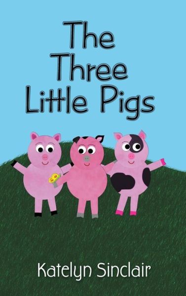 Cover for Katelyn Sinclair · The Three Little Pigs (Hardcover Book) (2014)