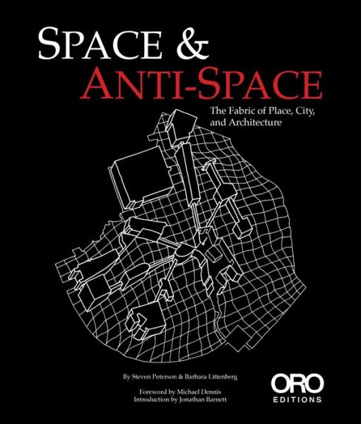 Cover for Barbara Littenberg · Space and Anti-Space: The Fabric of Place, City and Architecture (Paperback Book) (2020)