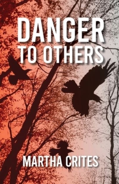 Cover for Martha Crites · Danger to Others (Paperback Book) (2022)