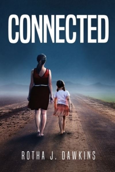 Cover for Rotha J. Dawkins · Connected (Book) (2023)