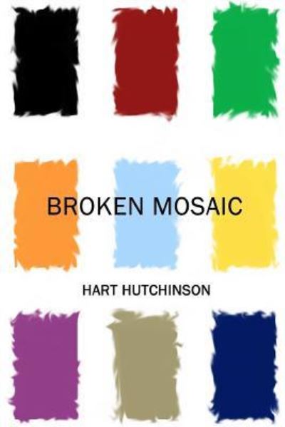 Cover for Hart Hutchinson · Broken Mosaic (Paperback Book) (2017)