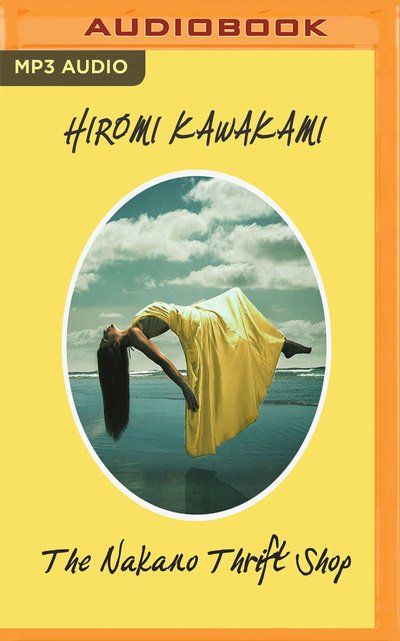 Cover for Hiromi Kawakami · Nakano Thrift Shop, The (MP3-CD) (2018)